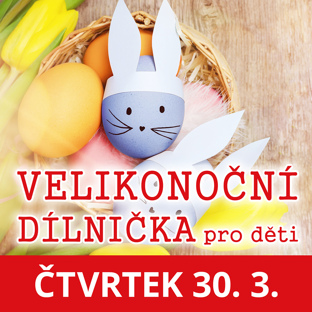 VELIKONOČNÍ DĚTSKÁ DÍLNIČKA